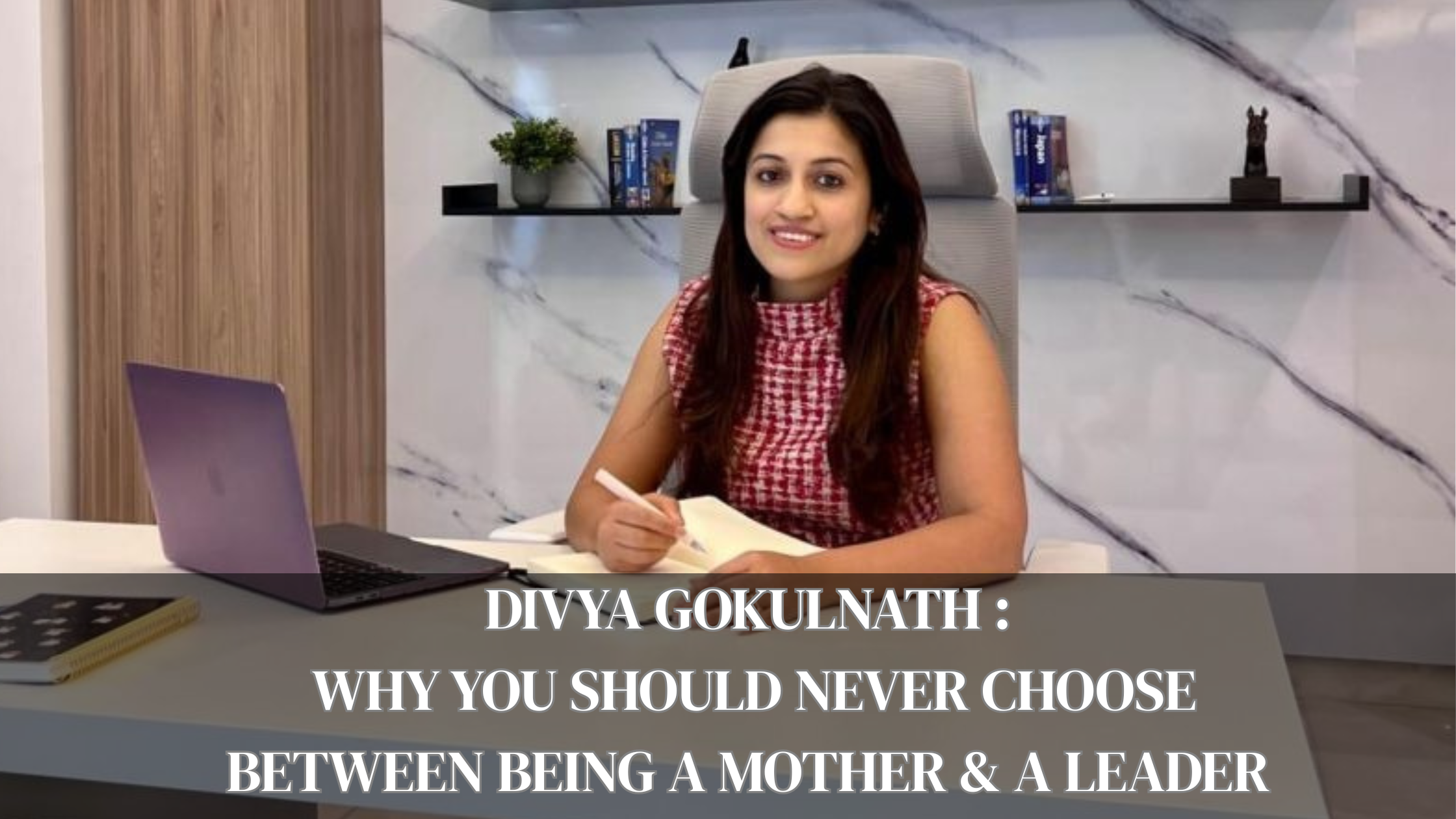 Why I Refuse to Choose Between Being a Mother and a Leader, And You Shouldn’t Either