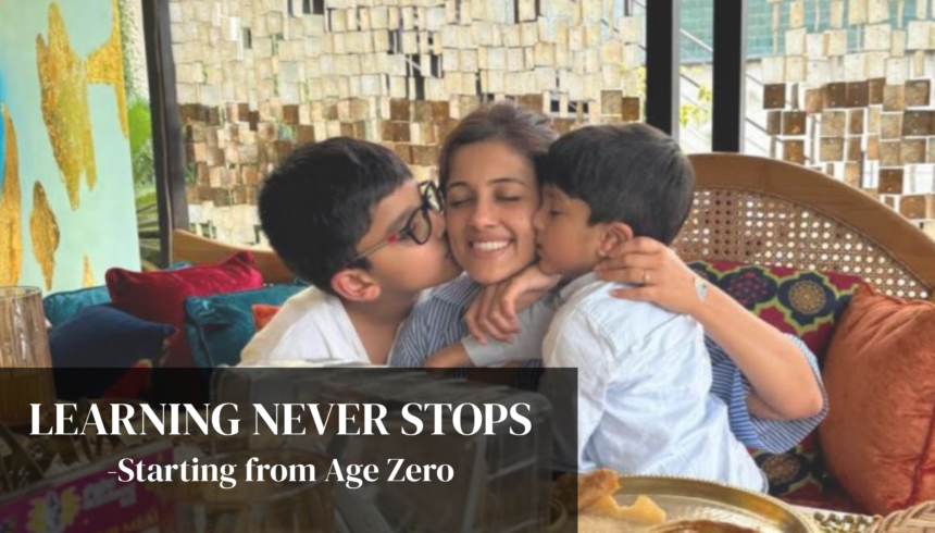 “Why I’m Teaching My Kids That Learning Never Stops – Starting from Age Zero”
